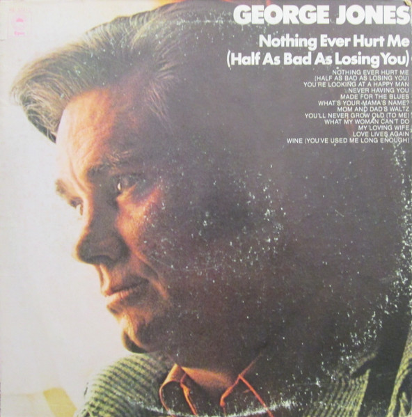 George Jones - Nothing Ever Hurt Me (Half As Bad As Losing You) (LP)