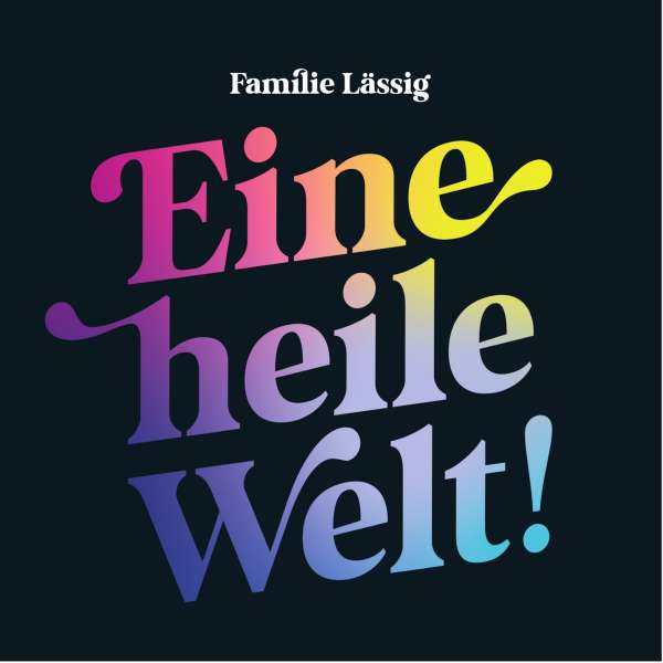 Familie Lässig - Eine Heile Welt! (LP)