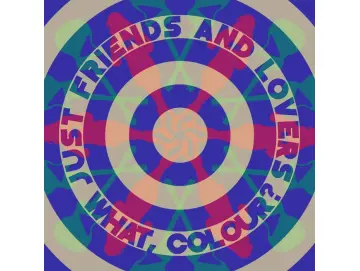 Just Friends and Lovers – What, Colour? (LP)