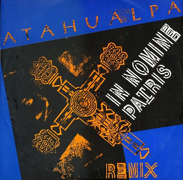 Atahualpa - In Nomine Patris (Remix) (12inch)