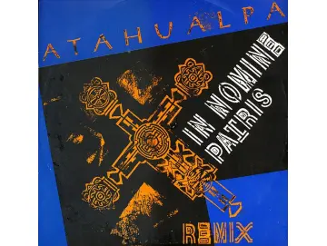 Atahualpa - In Nomine Patris (Remix) (12inch)
