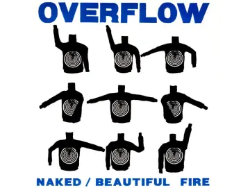Overflow - Naked / Beautiful Fire (7inch)