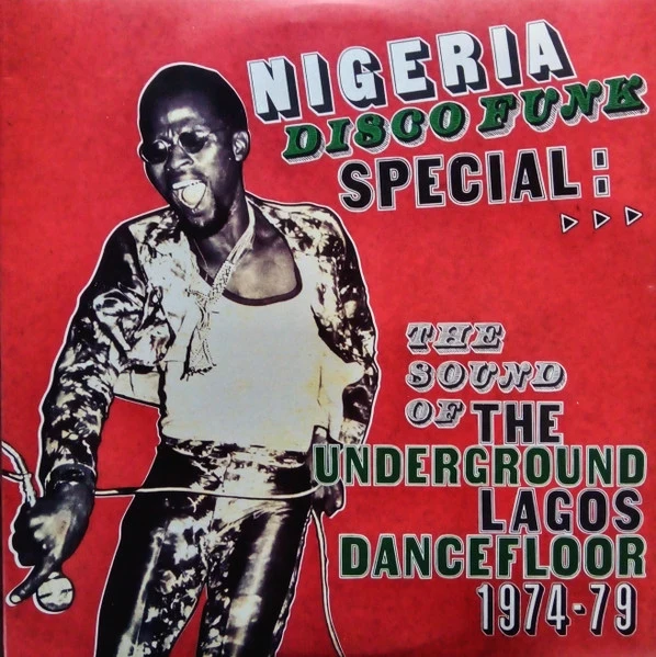 Various - Nigeria Disco Funk Special: The Sound Of The Underground Lagos Dancefloor (1974-79) (2LP) Various - Nigeria Disco Funk Special: The Sound Of The Underground Lagos Dancefloor (1974-79) (2LP)