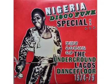 Various - Nigeria Disco Funk Special: The Sound Of The Underground Lagos Dancefloor (1974-79) (2LP)