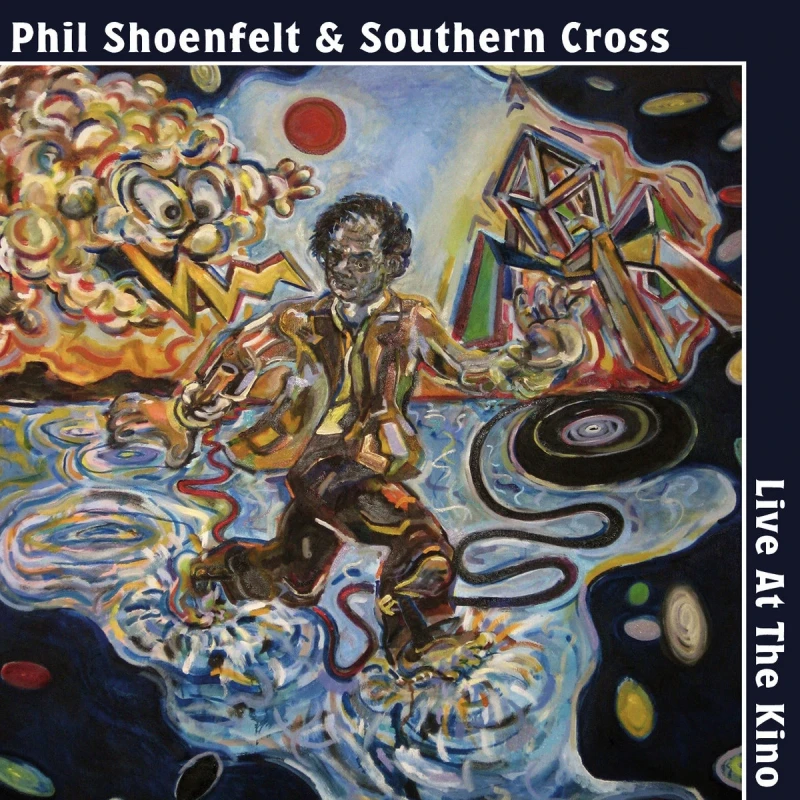 Phil Shoenfelt & Southern Cross - Live At The Kino (CD)