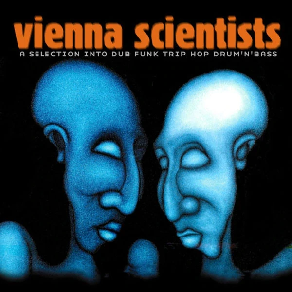 Various - Vienna Scientists (A Selection Into Dub Funk Trip Hop Drum ’N’ Bass) (2LP) Various - Vienna Scientists (A Selection Into Dub Funk Trip Hop Drum ’N’ Bass) (2LP)