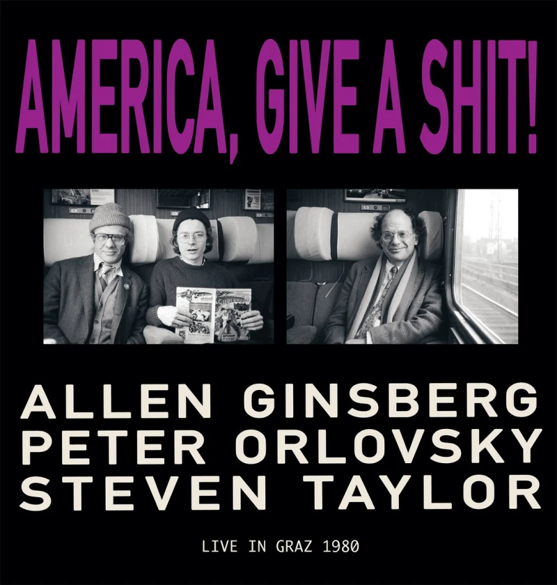 Allen Ginsberg, Peter Orlovsky & Steven Taylor - America, Give A Shit! (Live In Graz 1980) (2LP)