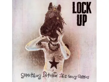 Lock Up – Something Bitchin' This Way Comes (LP)