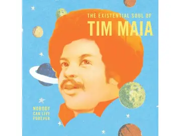 Tim Maia - Nobody Can Live Forever (The Existential Soul Of Tim Maia) (CD)