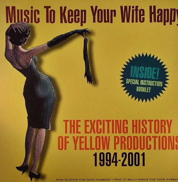 Various - Music To Keep Your Wife Happy (The Exciting History Of Yellow Producions) (1994-2001) (2LP) Various - Music To Keep Your Wife Happy (The Exciting History Of Yellow Producions) (1994-2001) (2LP)