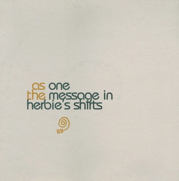 As One - The Message In Herbie's Shirts (2LP) As One - The Message In Herbie's Shirts (2LP)