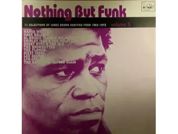 Various - Nothing But Funk (11 Selections Of James Brown Rarities From 1963-1973) (Volume 3) (LP)