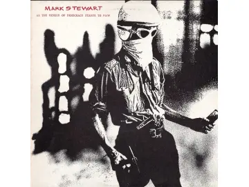 Mark Stewart – As The Veneer Of Democracy Starts To Fade (LP)